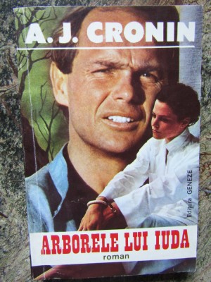 A. J. CRONIN - ARBORELE LUI IUDA foto