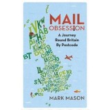 Cumpara ieftin Mail Obsession Mark Mason Carte Engleza Tur Marea Britanie Postcode Istorie