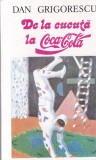 Carte Dan Grigorescu De la Cucuta la Coca-Cola Istoria Industriei Farmaceutice si Marketingului