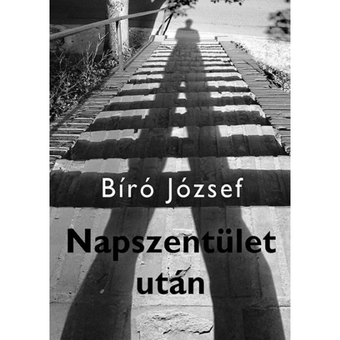 Napszent&uuml;let ut&aacute;n - Bir&oacute; J&oacute;zsef