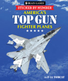 Brain Games - Sticker by Number: America&#039;s Top Gun Fighter Planes (28 Images to Sticker)