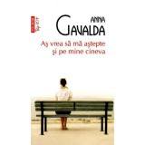 As vrea sa ma astepte si pe mine cineva