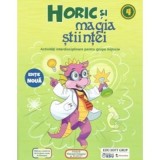 Horik si magia stiintei. Activitati interdisciplinare pentru grupa mijlocie - Andreea Rosca, Roxana Margineanu