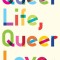 Queer Life, Queer Love