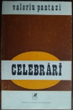Cumpara ieftin VALERIU PANTAZI - CELEBRARI (VERSURI, editia princeps - 1978) [tiraj 800 ex.]