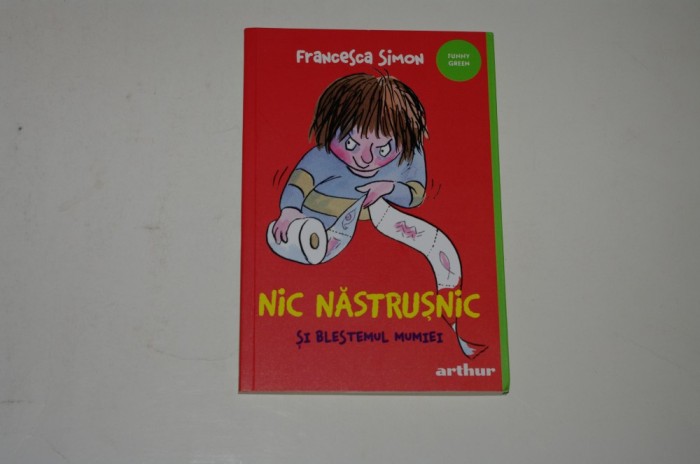 Nic nastrusnic si blestemul mumiei - Francesca Simon