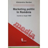 MARKETING POLITIC IN ROMANIA INAINTE SI DUPA 1989-ALEXANDRA BARDAN-254793