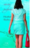 Varsta perfecta | Heather Skyler