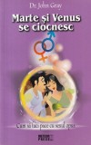 Dr. John Gray - Marte si Venus se ciocnesc. Cum sa faci pace cu sexul opus