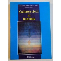 CALITATEA VIETII IN ROMANIA de IOAN MARGINEAN , ANA BALASA , 2002