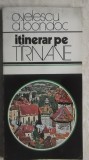 O. Velescu , A. Bondoc - Itinerar pe Tirnave / Tarnave, 1978 (cu harta)