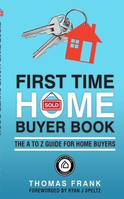 First Time Home Buyer Book: The A to Z guide for home buyers foto