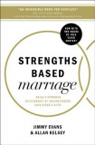 Strengths Based Marriage: Build a Stronger Relationship by Understanding Each Other&#039;s Gifts