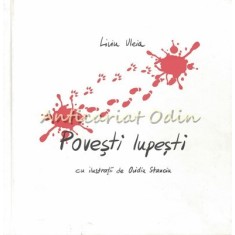 Povesti Lupesti - Liviu Uleia - Ilustratii: Ovidiu Stanciu