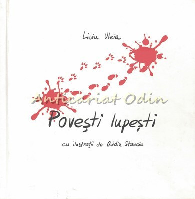Povesti Lupesti - Liviu Uleia - Ilustratii: Ovidiu Stanciu foto