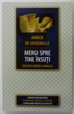 MERGI SPRE TINE INSUTI , VOCATIA DIVINA A OMULUI de ANNICK DE SOUZENELLE , 2022
