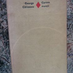GEORGE CALINESCU - CARTEA NUNTII CARTONATA