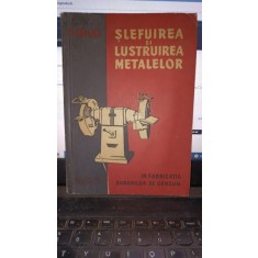 Slefuirea si lustruirea metalelor - P.Balan