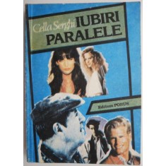 Iubiri paralele &ndash; Cella Serghi