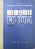 Mașini de Forță, Vrasev, Letnik, Sifrin, 1958, Editura Tehnică, 435 pagini, Coperta Cartonată, Mecanică, Stare Acceptabilă