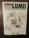 Istoria lumi: Din preistorie p&acirc;nă &icirc;n anul 2000 - Imanuel Geiss