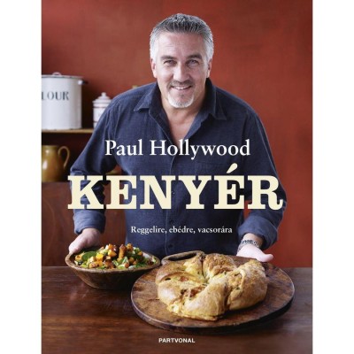 Keny&amp;eacute;r - Reggelire, eb&amp;eacute;dre, vacsor&amp;aacute;ra - Paul Hollywood foto