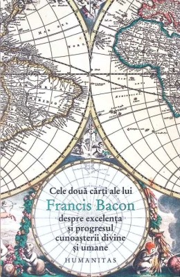 CELE DOUA CARTI DESPRE EXCELENTA SI PROGRESUL CUNOASTERII DIVINE SI UMANE-FRANCIS BACON-274869 foto