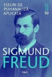 Cumpara ieftin Opere esentiale. Eseuri de psihanaliza aplicata. Volumul 10/Sigmund Freud