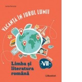Vacanta in jurul lumii. Limba si literatura romana, clasa a VII-a (editie 2026)