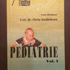 PEDIATRIE - VOL 1 - CONF. DR. FLORIN IORDACHESCU