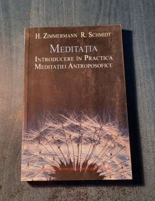 Meditatia introducere in practica meditatiei atroposofice H. Zuimmermann foto