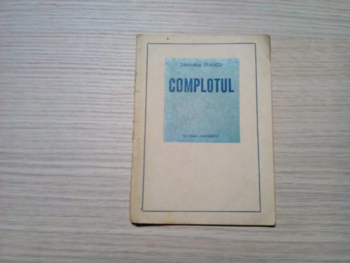 COMPLOTUL - Zaharia Stancu - Editura &quot;Eminescu&quot;, 1947, 48 p.