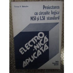 THOMAS R. BLAKESLEE - PROIECTAREA CU CIRCUITE LOGICE MSI SI LSI STANDARD