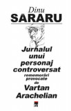 Jurnalul unui personaj controversat - Dinu Sararu