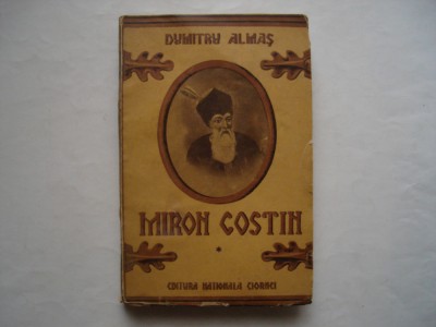 Miron Costin (vol. I) - Dumitru Almas (1939) foto