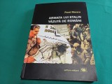 ARMATA LUI STALIN VĂZUTĂ DE ROM&Acirc;NI * PAVEL MORARU / 2006 * 13