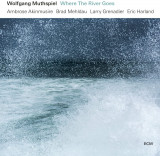 Where The River Goes | Wolfgang Muthspiel, ECM Records
