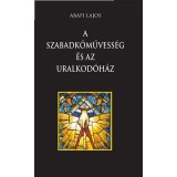 A szabadkőművess&eacute;g &eacute;s az uralkod&oacute;h&aacute;z - Abafi Lajos