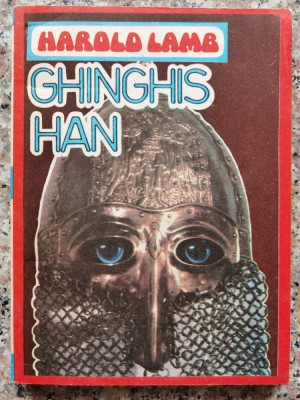 Ghinghis Han - Harold Lamb , A157 foto
