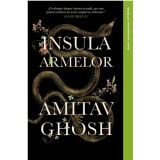Insula Armelor - Amitav Ghosh, editia 2023, Litera