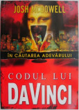 Codul lui DaVinci. In cautarea adevarului &ndash; Josh McDowell