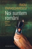 Noi suntem romani (nimeni nu-i perfect) - Radu Paraschivescu - Humanitas