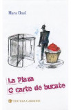 La Plaza. O carte de bucate - Mara Onel, 2020