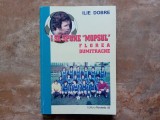 I SE SPUNE ' MOPSUL ' FLOREA DUMITRACHE de ILIE DOBRE , 2001 , DEDICATIA LUI FLOREA DUMITRACHE