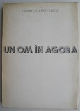 Un om in agora &ndash; Dumitru Popescu