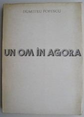 Un om in agora &ndash; Dumitru Popescu