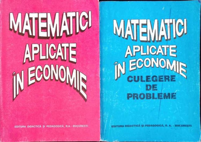 MATEMATICI APLICATE IN ECONOMIE VOL.1-2 -OCTAVIAN POPESCU-262852