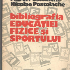 Bibliografia educatiei fizice si sportului - Maria si Nicolae Postolache 1983