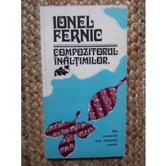 IONEL FERNIC - COMPOZITORUL INALTIMILOR