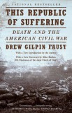 This Republic of Suffering: Death and the American Civil War